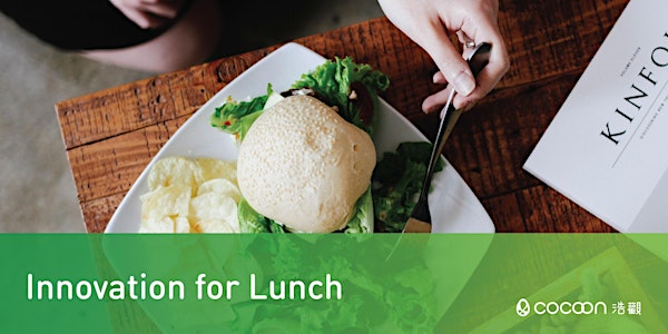 CoCoon Innovation for Lunch in July 2018