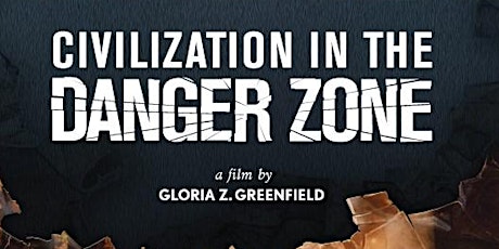 Civilization in the Danger Zone Film Screening