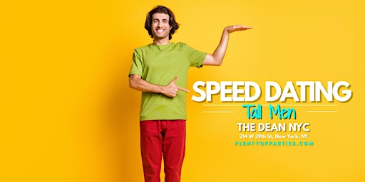 Imagem principal de Speed Dating for Tall Singles (Ages 30s-40s) @ The Dean NYC