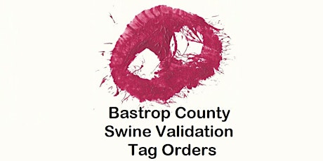 2023-2024 Bastrop County State Fair Swine Validation