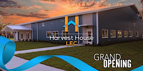 Harvest House Life Enrichment Campus Grand Opening