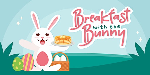 Breakfast with the Bunny