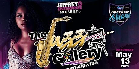 The Paint N Sip Show PRESENTS The Jazz Gallery Featuring IJA CHARLES