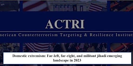 Domestic Extremism: Far-left, Far-right, and Militant Jihadi Trends 2023