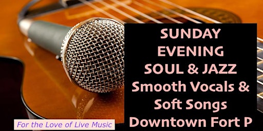 SUNDAY EVENING SOUL 'N JAZZ - Top Notch Live Entertainment - Great Music
