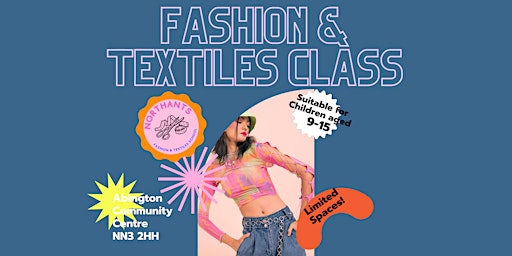 Fashion & Textiles Class for ages 9-15 (Taster)