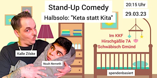 Stand-Up Comedy Halbsolo: "Keta statt Kita" Noah Nemeth und Kalle Zilske