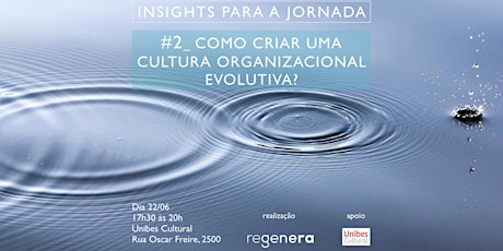 Imagem principal do evento Reinventando as Organizações: Insights para a jornada - Como criar uma cultura organizacional evolutiva?