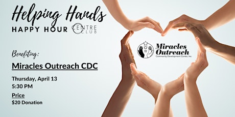 Helping Hands Happy Hour for Miracles Outreach CDC
