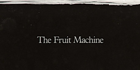 The Fruit Machine: Ottawa Premiere primary image