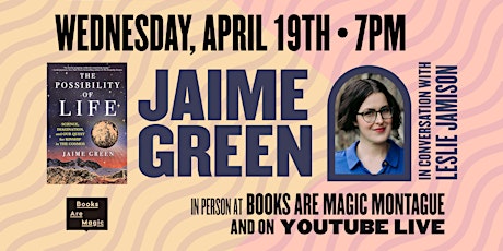 In-Store: Jaime Green: The Possibility of Life w/ Leslie Jamison