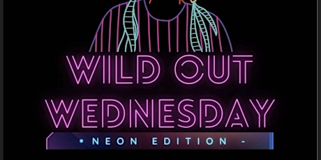 Wild out Wednesday NEON PARTY