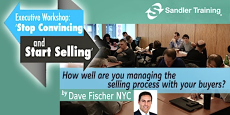 Executive Workshop: “Stop Convincing and Start Selling” primary image