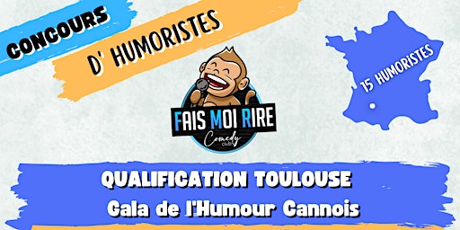 Image principale de CONCOURS D'HUMORISTES : Qualification Toulouse :  GALA DE L'HUMOUR CANNOIS