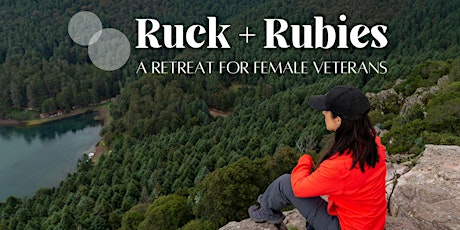 Ruck + Rubies - A Retreat for Female Veterans