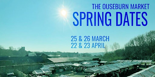 The Ouseburn Market - 22 & 23 April