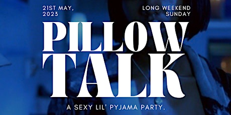 THAT SLOW JAM PARTY - PILLOW TALK  - MAY 21, 2022