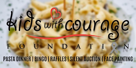 Kids With Courage Foundation: Pasta Dinner & Bingo