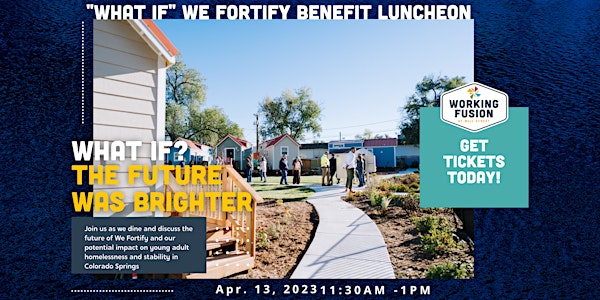 "What If" We Fortify Benefit Luncheon