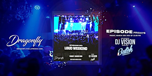 Imagem principal do evento Episode Fridays | Loud Weekend Party at Dragonfly | Free RSVP