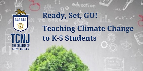 Ready Set Go! Teaching Climate Change  to K - 5 students primary image