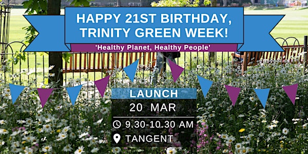 Happy 21st Birthday Trinity Green Week!
