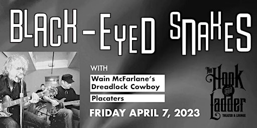 Black-eyed Snakes with guests Wain McFarlane's Dreadlock Cowboy, & Placater
