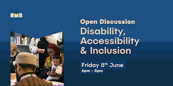 Disability Awareness, Accessibility & Inclusion – Open Discussion 8 June