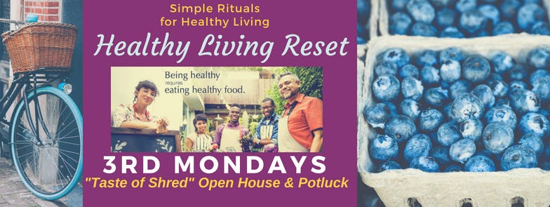 Shred 10 Healthy Living Reset: Open House + Pot luck