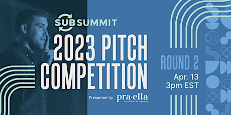 SubSummit 2023 Pitch Competition - Round 2