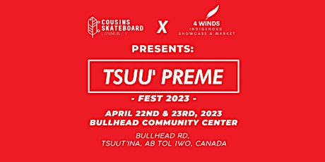Four Winds Showcase & Market X Cousin's Skateboards Presents:  T'suu'Preme
