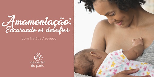 Encontro da Boa Hora - Amamentação: encarando os desafios