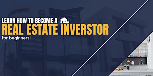Image principale de Learn How To Become A Real Estate Investor!