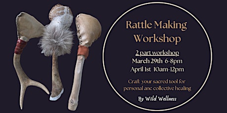 Sacred Rattle Making Workshop
