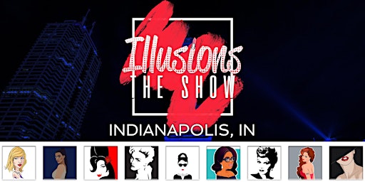 Illusions The Drag Queen Show Indianapolis - Drag Queen Dinner Show primary image