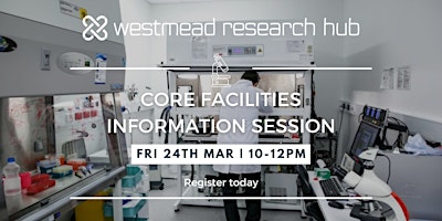 Westmead Research Hub Core Facilities Information 