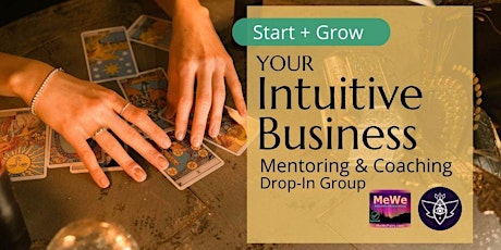Start/Grow Your Intuitive Business, a Mentoring & Coaching Drop-in Group