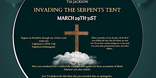 Invading The Serpents Tent(Immersive Class on Defending The Faith)