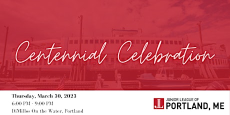 Junior League of Portland, Maine: Centennial Celebration primary image