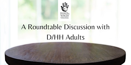 VA Hands & Voices presents: Roundtable Discussion with D/HH Adults