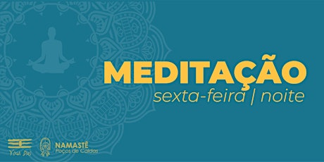 Imagem principal do evento Namastê Poços de Caldas 2018 - Meditação - Sexta 20h