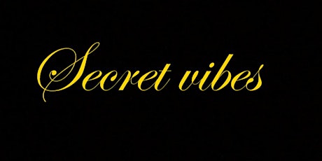 Secret vibes