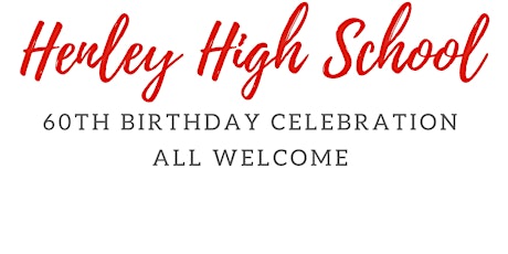 Henley High School 60th Birthday Celebrations primary image