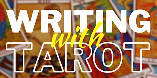 Writing with Tarot: Creative Writing Workshop primary image