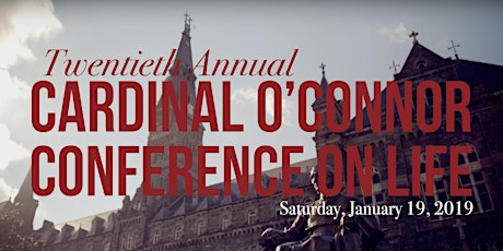 Twentieth Annual Cardinal O'Connor Conference on Life primary image