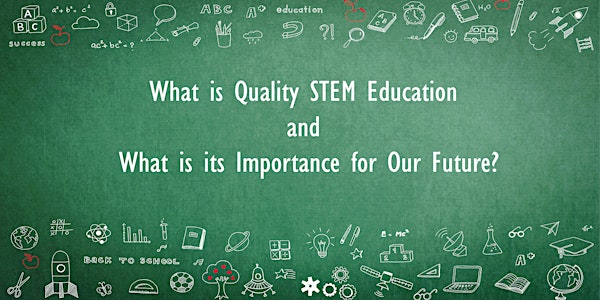 What is Quality STEM Education and What is its Importance for Our Future?