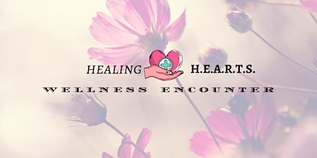 Healing H.E.A.R.T.S. Wellness Encounter primary image