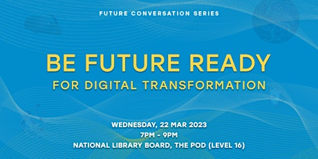 Future Conversation Series: Be Future Ready for Digital Transformation