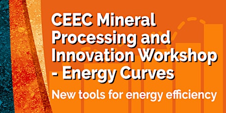 CEEC Mineral Processing and Innovation Workshop - Energy Curves: New tools for energy efficiency primary image