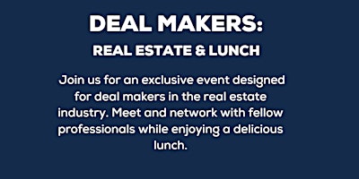 Deal Makers: Real Estate and Lunch primary image